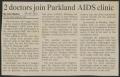 Clipping: [Clipping: 2 doctors join Parkland AIDS clinic]