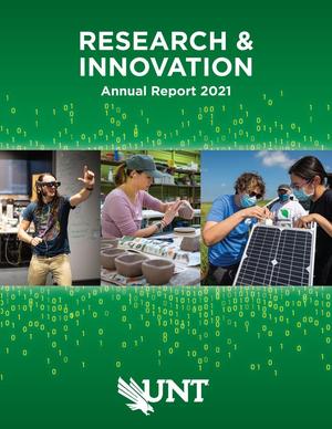 Primary view of University of North Texas Research and Innovation Annual Report, 2021