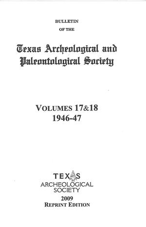 Bulletin of the Texas Archeological and Paleontological Society, Volumes 17 & 18, 1946-1947