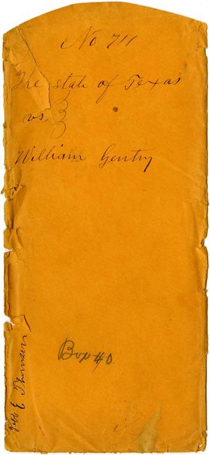 Documents related to the case of The State of Texas vs. William Gentry, cause no. 711, 1871