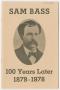 Pamphlet: Sam Bass 100 Years Later 1878-1978