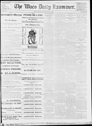 Primary view of The Waco Daily Examiner. (Waco, Tex.), Vol. 15, No. 139, Ed. 1, Sunday, May 28, 1882