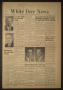 Newspaper: White Deer News (White Deer, Tex.), Vol. 1, No. 47, Ed. 1 Thursday, F…