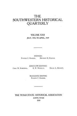 Primary view of The Southwestern Historical Quarterly, Volume 22, July 1918 - April, 1919