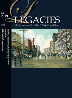 Legacies: A History Journal for Dallas and North Central Texas, Volume 31, Number 2, Fall 2019