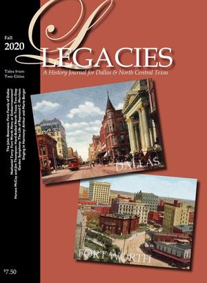 Legacies: A History Journal for Dallas and North Central Texas, Volume 32, Number 2, Fall 2020