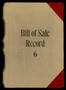 Book: Travis County Clerk Records: Bill of Sale Record 6