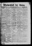 Newspaper: Wochenblatt der Union. (Galveston, Tex.), Vol. 8, No. 17, Ed. 1 Sunda…