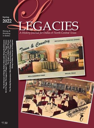 Legacies: A History Journal for Dallas and North Central Texas, Volume 34, Number 1, Spring 2022