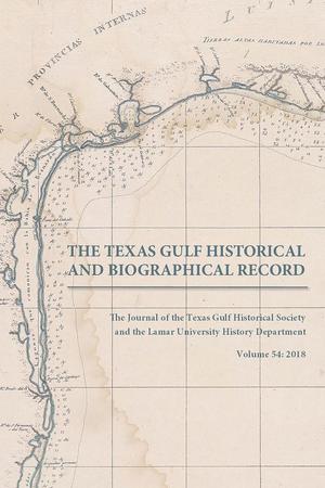 The Texas Gulf Historical and Biographical Record, Volume 54, 2018