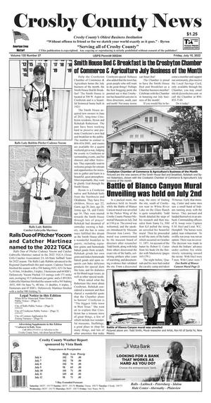 Primary view of Crosby County News (Ralls, Tex.), Vol. 135, No. 27, Ed. 1 Friday, July 15, 2022