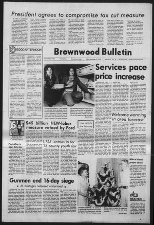 Brownwood Bulletin (Brownwood, Tex.), Vol. 76, No. 57, Ed. 1 Friday, December 19, 1975