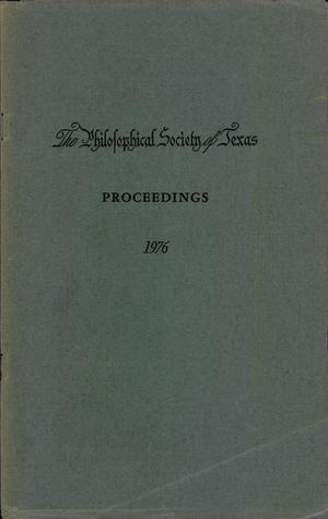 Philosophical Society of Texas, Proceedings of the Annual Meeting: 1976