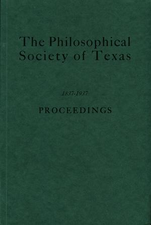 Philosophical Society of Texas, Proceedings of the Annual Meeting: 1837-1937