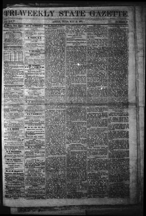 Primary view of Tri-Weekly State Gazette. (Austin, Tex.), Vol. 4, No. 47, Ed. 1 Friday, May 19, 1871