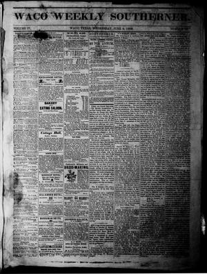 Primary view of Waco Weekly Southerner. (Waco, Tex.), Vol. 4, No. 19, Ed. 1 Wednesday, June 8, 1859