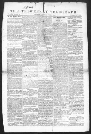 Primary view of The Tri-Weekly Telegraph (Houston, Tex.), Vol. 28, No. 33, Ed. 1 Monday, June 2, 1862