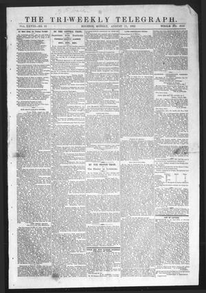 Primary view of The Tri-Weekly Telegraph (Houston, Tex.), Vol. 28, No. 63, Ed. 1 Monday, August 11, 1862