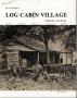 Book: Log Cabin Village: A History and Guide