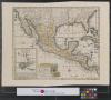 Map: A new & accurate map of Mexico or New Spain together with California,…