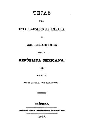Tejas y los Estados-Unidos de América, en sus relaciones con la República Mexicana