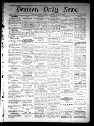 Primary view of Denison Daily News. (Denison, Tex.), Vol. 6, No. 90, Ed. 1 Friday, June 7, 1878