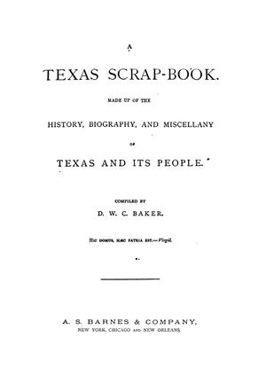A Texas scrap-book : made up of the history, biography, and miscellany of Texas and its people