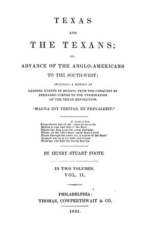Texas and the Texans; or, Advance of the Anglo-Americans to the South-West; including a history of leading events in Mexico, from the conquest by Fernando Cortes to the termination of the Texan revolution, Vol. 2.