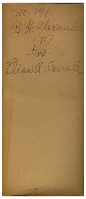 Primary view of Documents pertaining to the case of R. H. Alexander vs. Elias A. Carroll, cause no. 191, 1856