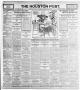 Newspaper: The Houston Post. (Houston, Tex.), Vol. 21, No. 339, Ed. 1 Saturday, …