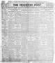 Newspaper: The Houston Post. (Houston, Tex.), Vol. 21, No. 171, Ed. 1 Saturday, …