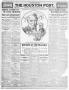 Newspaper: The Houston Post. (Houston, Tex.), Vol. 24TH YEAR, No. 9, Ed. 1 Satur…