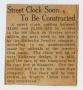 Clipping: [Clipping: Street Clock Soon To Be Constructed]