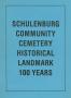 Pamphlet: Schulenburg Community Cemetery Historical Landmark 100 Years
