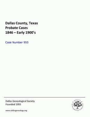 Primary view of Dallas County Probate Case 955: Alexander, Sarah N.G. (Deceased)