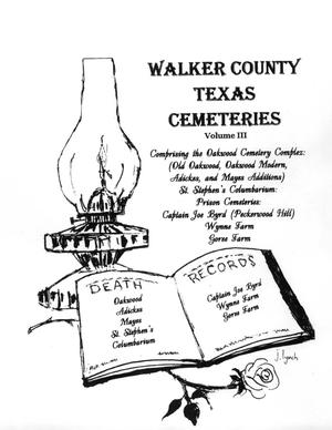 Walker County, Texas Cemeteries: Volume 3