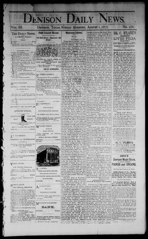 Primary view of Denison Daily News. (Denison, Tex.), Vol. 3, No. 136, Ed. 1 Sunday, August 1, 1875