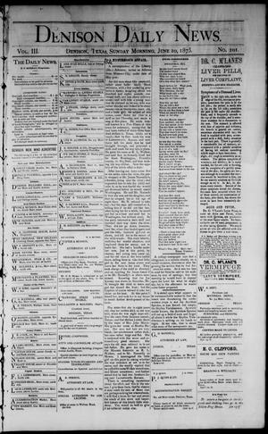 Primary view of Denison Daily News. (Denison, Tex.), Vol. 3, No. 101, Ed. 1 Sunday, June 20, 1875