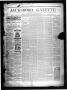 Newspaper: Jacksboro Gazette. (Jacksboro, Tex.), Vol. 7, No. 33, Ed. 1 Thursday,…