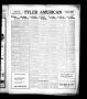 Newspaper: Tyler American (Tyler, Tex.), Vol. 1, No. 16, Ed. 1 Friday, May 19, 1…