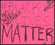 Poster: [Pink "No Justice No Peace: Black Lives Matter" poster]