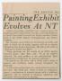 Clipping: [Clipping: Painting Exhibit Evolves at NT]