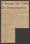 Clipping: [Clipping: 2 Groups Set Talks on Desegregation]