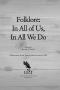 Thumbnail image of item number 4 in: 'Folklore: in All of Us, in All We Do'.