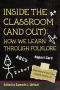 Book: Inside the Classroom (And Out): How We Learn Through Folklore
