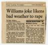 Primary view of [Newspaper clippings: Williams joke likens bad weather to rape]