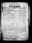 Newspaper: The Lavaca County Tribune (Hallettsville, Tex.), Vol. 1, No. 6, Ed. 1…
