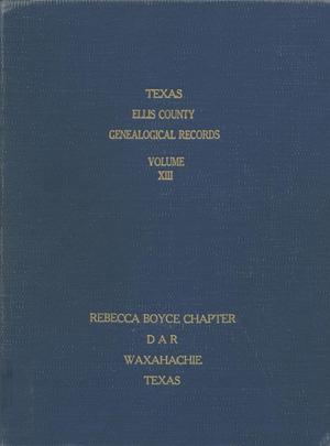 Texas Genealogical Records, Ellis County, Volume 13, 1700-1959