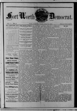 Primary view of The Daily Fort Worth Democrat. (Fort Worth, Tex.), Vol. 1, No. 2, Ed. 1 Thursday, July 6, 1876