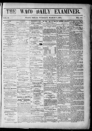 Primary view of object titled 'The Waco Daily Examiner. (Waco, Tex.), Vol. 2, No. 102, Ed. 1, Tuesday, March 3, 1874'.